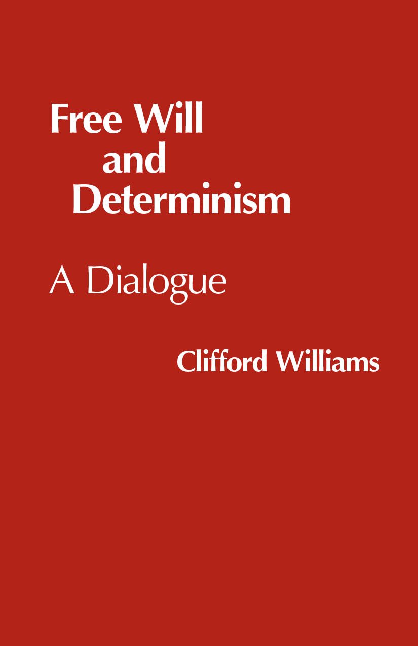 Book Cover Free Will and Determinism (Hackett Philosophical Dialogues)