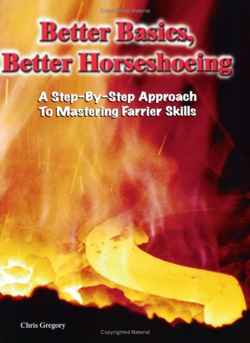 Book Cover Better Basics, Better Horseshoeing: A Step-By-Step Approach To Mastering Farrier Skills