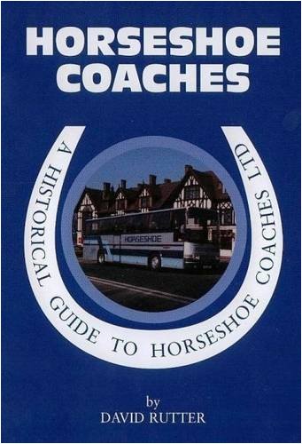 Book Cover A Historical Guide to Horseshoe Coaches Ltd: From the 1920s to 1990s