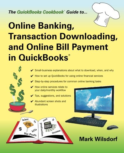 Book Cover Online Banking, Transaction Downloading, and Online Bill Payment in QuickBooks (The QuickBooks Cookbook Series)