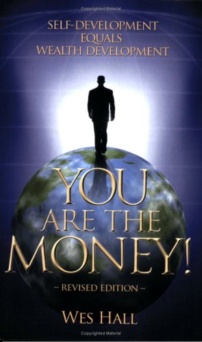 Book Cover You are the $$$ money !: Beyond motivation into self-actualization : a new approach to self-mastery : the book that gives you back to you