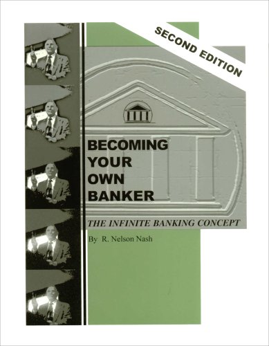 Book Cover Becoming Your Own Banker: The Infinite Banking Concept (Second Edition)