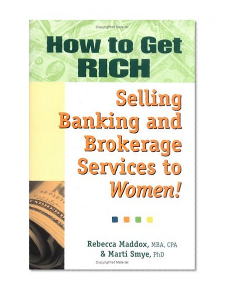 Book Cover How to Get RICH Selling Banking and Brokerage Services to Women