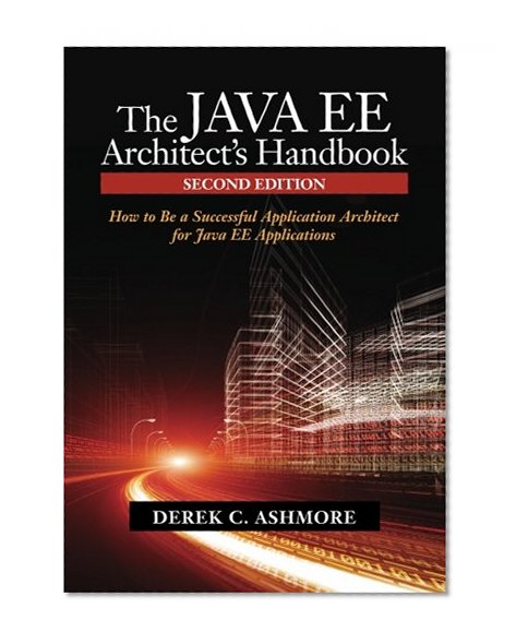 Book Cover The Java EE Architect's Handbook, Second Edition: How to be a successful application architect for Java EE applications