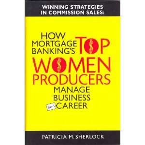 Book Cover Winning Strategies in Commission Sales: How Mortgage Banking's Top Women Producers Manage Business and Career