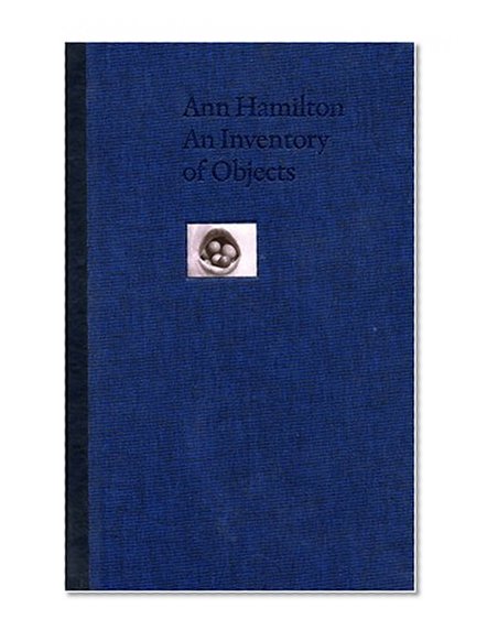 Book Cover Ann Hamilton: An Inventory of Objects