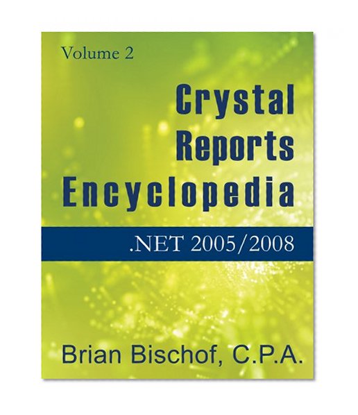 Book Cover Crystal Reports Encyclopedia Volume 2: .NET 2005/2008