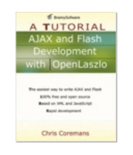 Book Cover AJAX and Flash Development with OpenLaszlo: A Tutorial (A Tutorial series)