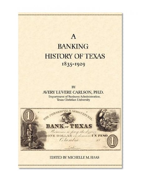 Book Cover A Banking History of Texas: 1835-1929
