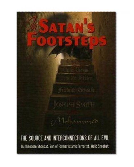 Book Cover In Satan's Footsteps: The Source and Interconnections of All Evil