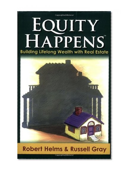 Book Cover Equity Happens: Building Lifelong Wealth with Real Estate