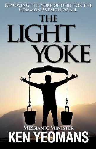 Book Cover The Light Yoke: Debunking Banking - How to remove the heavy burden of bank debt with dividend payments to all citizens. (Volume 1)