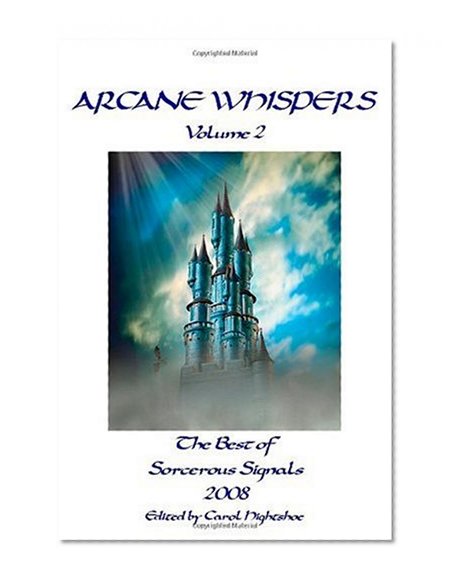 Book Cover Arcane Whispers Volume 2: The Best of Sorcerous Signals 2008
