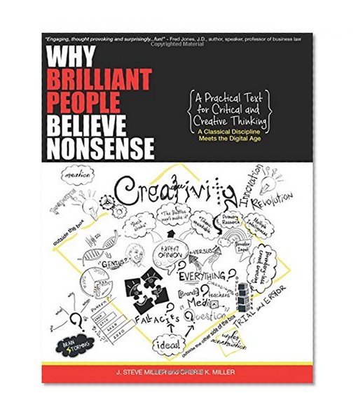 Book Cover Why Brilliant People Believe Nonsense: A Practical Text For Critical and Creative Thinking