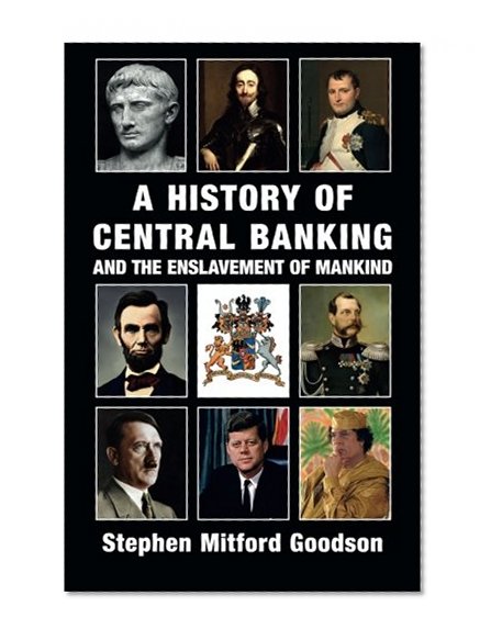 Book Cover A History of Central Banking and the Enslavement of Mankind