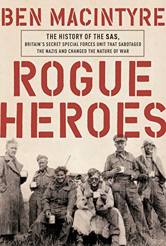 Book Cover Rogue Heroes: The History of the SAS, Britain's Secret Special Forces Unit That Sabotaged the Nazis and Changed the Nature of War