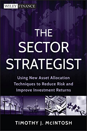 Book Cover The Sector Strategist: Using New Asset Allocation Techniques to Reduce Risk and Improve Investment Returns