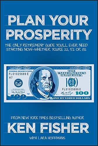 Book Cover Plan Your Prosperity: The Only Retirement Guide You'll Ever Need, Starting Now--Whether You're 22, 52 or 82