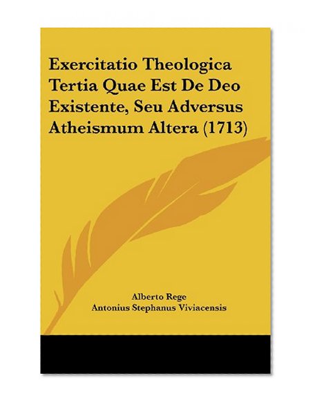 Book Cover Exercitatio Theologica Tertia Quae Est De Deo Existente, Seu Adversus Atheismum Altera (1713) (Latin Edition)
