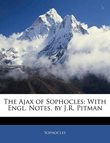 Book Cover The Ajax of Sophocles: With Engl. Notes, by J.R. Pitman