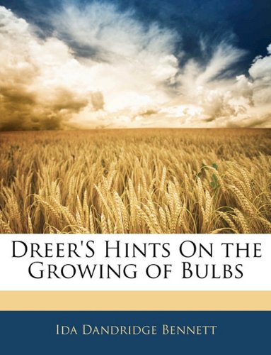 Book Cover Dreer's Hints On the Growing of Bulbs