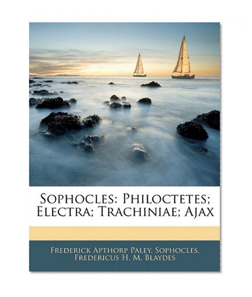 Book Cover Sophocles: Philoctetes, Electra, Trachiniae, Ajax (Ancient Greek Edition)