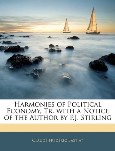 Book Cover Harmonies of Political Economy, Tr. with a Notice of the Author by P.J. Stirling