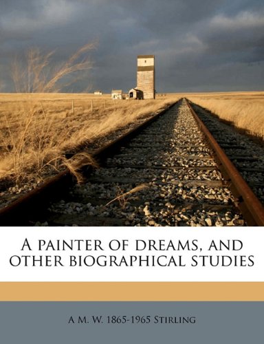 Book Cover A painter of dreams, and other biographical studies