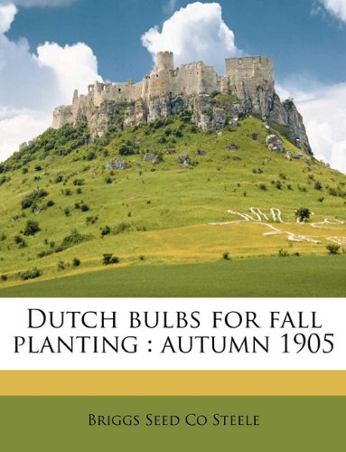 Book Cover Dutch bulbs for fall planting: autumn 1905