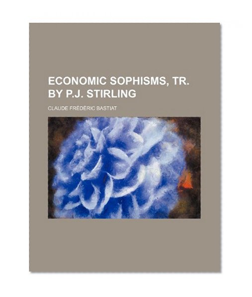 Book Cover Economic Sophisms, Tr. by P.j. Stirling