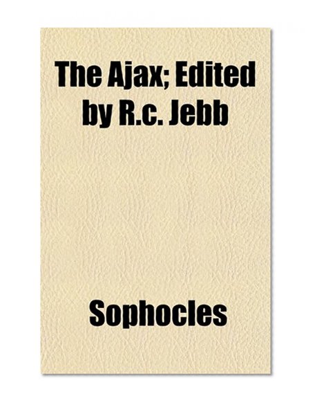 Book Cover The Ajax; Edited by R.c. Jebb