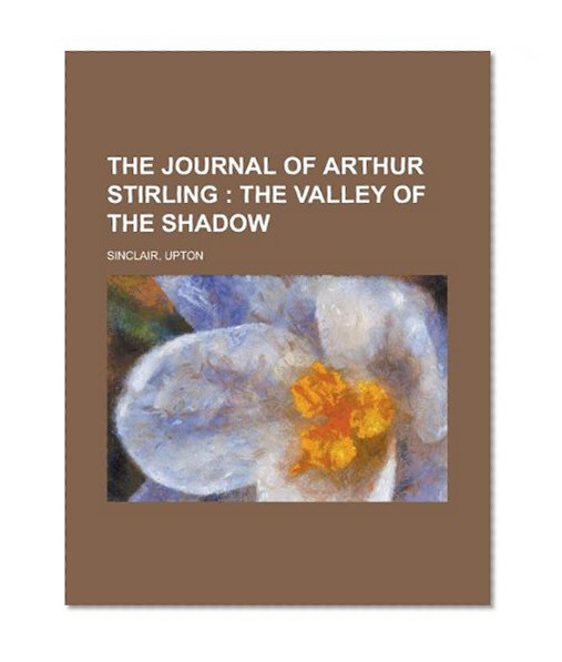 Book Cover The Journal of Arthur Stirling; The Valley of the Shadow
