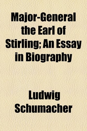 Book Cover Major-General the Earl of Stirling; An Essay in Biography