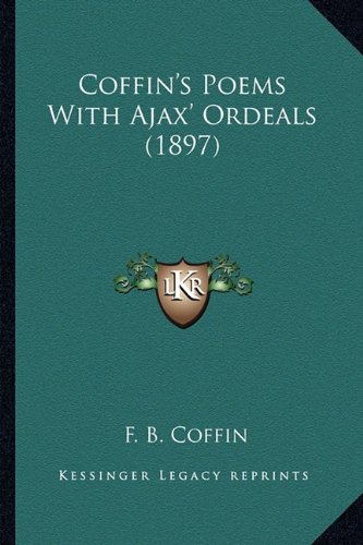 Book Cover Coffin's Poems With Ajax' Ordeals (1897)