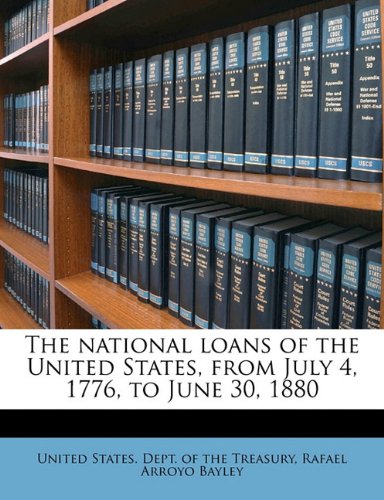 Book Cover The national loans of the United States, from July 4, 1776, to June 30, 1880