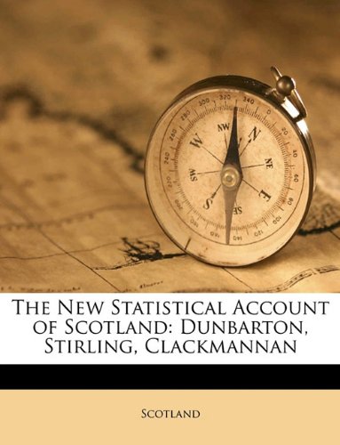 Book Cover The New Statistical Account of Scotland: Dunbarton, Stirling, Clackmannan