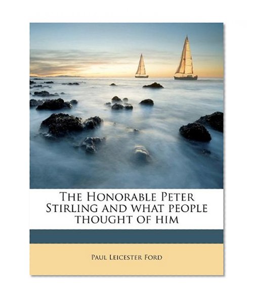Book Cover The Honorable Peter Stirling and what people thought of him