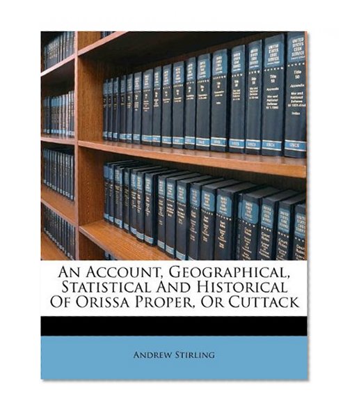 Book Cover An Account, Geographical, Statistical And Historical Of Orissa Proper, Or Cuttack