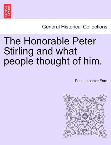 Book Cover The Honorable Peter Stirling and what people thought of him.
