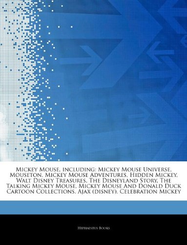 Book Cover Mickey Mouse, including: Mickey Mouse Universe, Mouseton, Mickey Mouse Adventures, Hidden Mickey, Walt Disney Treasures, The Disneyland Story, The ... Ajax (disney), Celebration Mickey