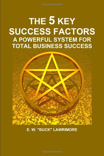 Book Cover The 5 Key Success Factors: A Powerful System For Total Business Success
