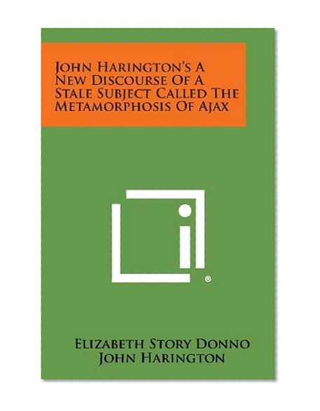 Book Cover John Harington's a New Discourse of a Stale Subject Called the Metamorphosis of Ajax