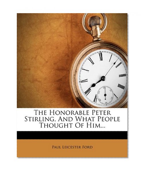 Book Cover The Honorable Peter Stirling, And What People Thought Of Him...