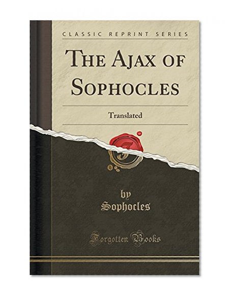 Book Cover The Ajax of Sophocles: Translated (Classic Reprint)