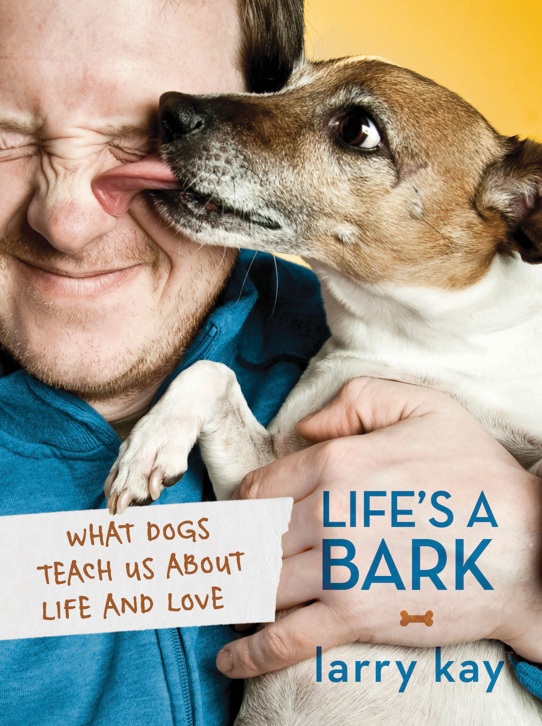 Book Cover Life's a Bark: What Dogs Teach Us About Life and Love