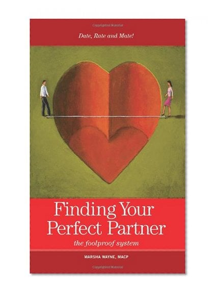 Book Cover Finding Your Perfect Partner: The Foolproof Dating, Rating and Mating System