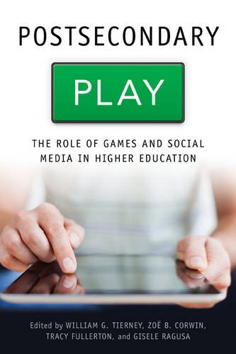 Book Cover Postsecondary Play: The Role of Games and Social Media in Higher Education (Tech.edu: A Hopkins Series on Education and Technology)