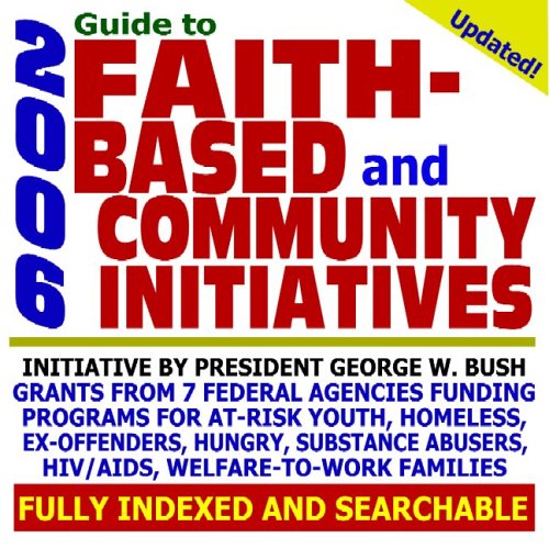 Book Cover 2006 Guide to Faith-Based and Community Initiatives: Grants from Federal Agencies, Programs for At-Risk Youth, HIV/AIDS, Welfare-to-Work, Ex-Offenders, Substance Abusers, Loans, Applications (CD-ROM)
