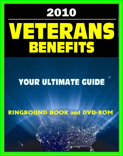 Book Cover 2010 Ultimate Guide for Veterans - Comprehensive Collection of Federal Documents on Federal Veterans Benefits - Health, Insurance, Loans, Education, Pensions (Ringbound Book and DVD-ROM Set)