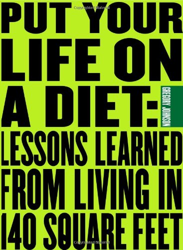 Book Cover Put Your Life On a Diet: Lessons Learned from Living in 140 Square Feet